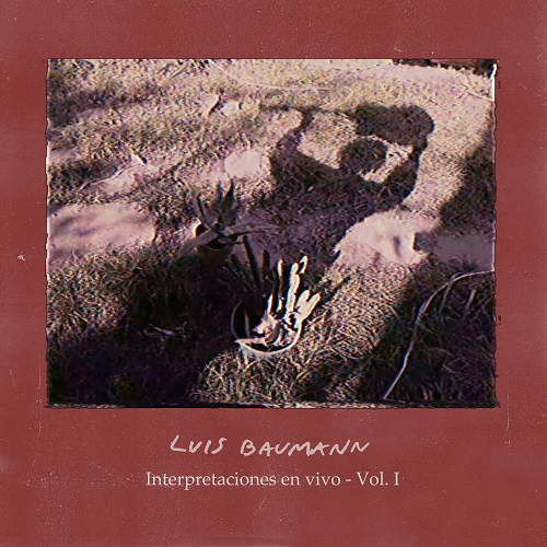 <span style='font-size:28px;'>Luis Baumann presentó nuevo trabajo</span><br> Interpretaciones en Vivo Vol. I (2020) – Luis Baumann