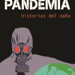 Pandemia. Historias del daño