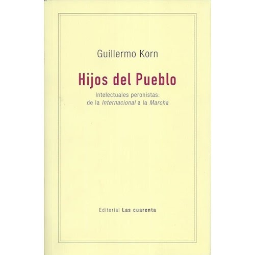 <span style='font-size:28px;'>Reseña</span><br> Hijos del pueblo – Guillermo Korn