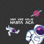 Una vez viajé hasta acá – Paralela Dimensión (2021)