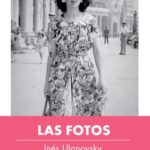 Las fotos – Inés Ulanovsky